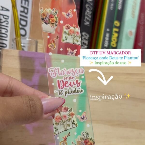 DTF UV Adesivo ‘Floresça onde Deus te Plantou’ – Para Marcador Acrílico – 1un