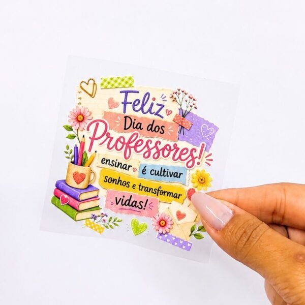 DTF UV PARA CANECA ‘Feliz dia dos Professores, ensinar é...’ – UNIDADE